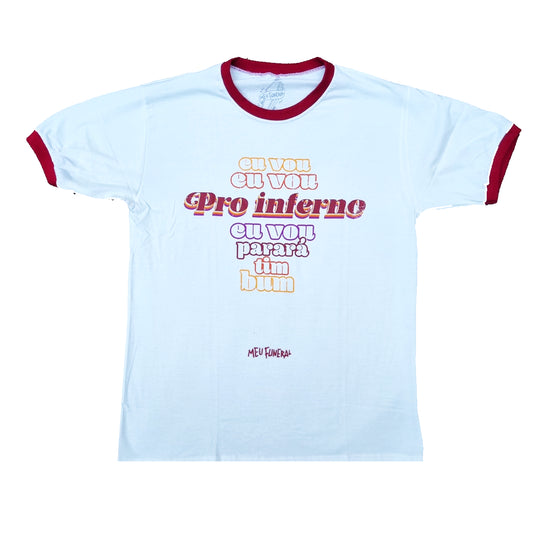 Camiseta Unisex Meu Funeral "Eu vou pro Inferno vintage"